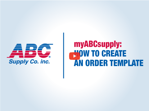 myABCsupply-YouTube-Tutorial-Template---How-to-Create-an-Order-Template